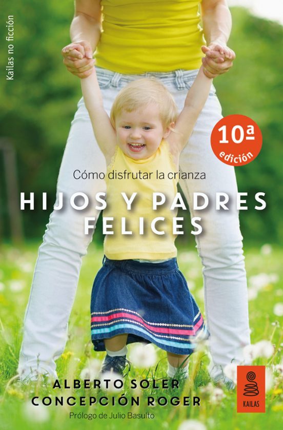 Hijos Y Padres Felices: Como Disfrutar La Crianza