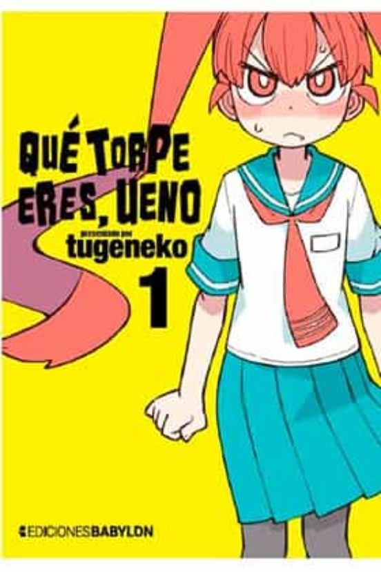 Que Torpe Eres Ueno 1
