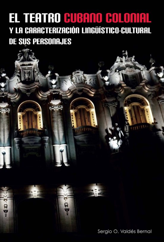 El Teatro Cubano Colonial Y La Caracterizacion Lingüistico - Cultural