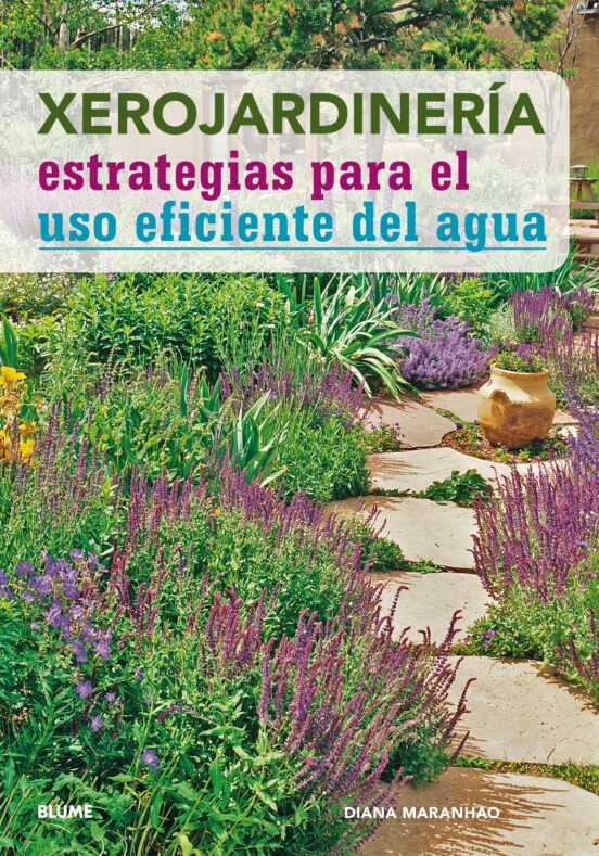 Xerojardineria: Estrategias Para El Uso Eficiente Del Agua