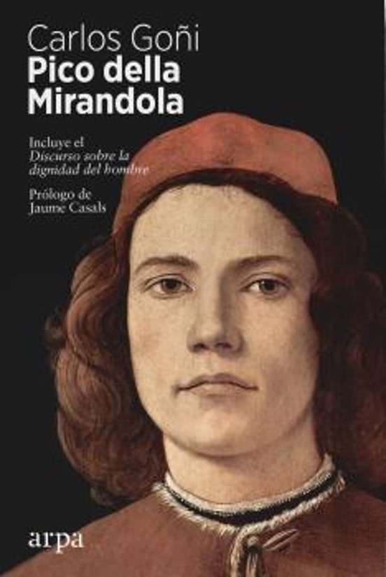 Pico della Mirandola; incluye el Discurso sobre la dignidad del hombre