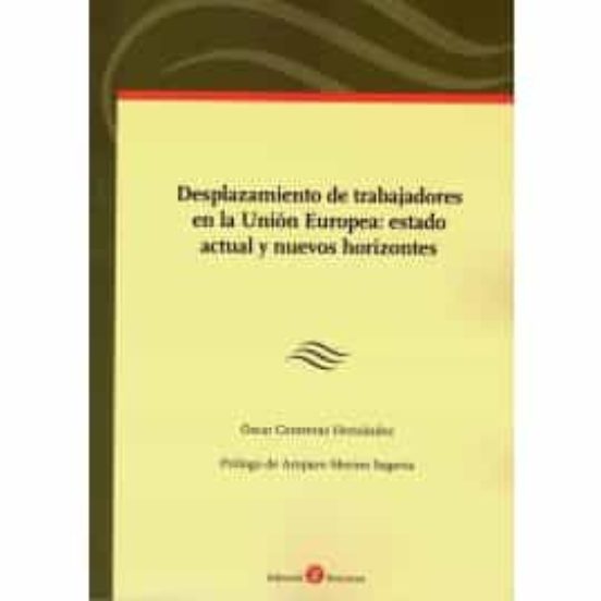 Desplazamiento De Trabajadores En La Unión Europea: Estado Actual Y Nuevos Horizontes