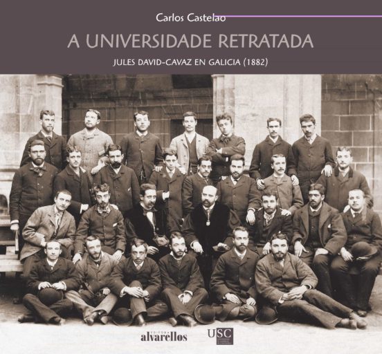 A Universidade Retratada: Jules David-cavaz En Galicia