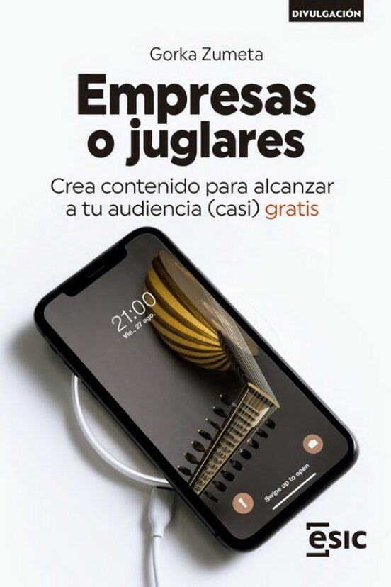Empresas O Juglares. Crea Contenido Para Alcanzar A Tu Audiencia