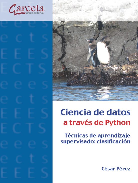 Ciencia De Datos A Traves De Python. Tecnicas De Aprendizaje Supe Rvis