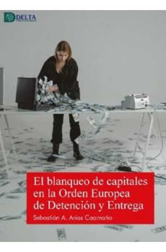 El Blanqueo De Capitales En La Orden Europea De Detencion Y Entrega