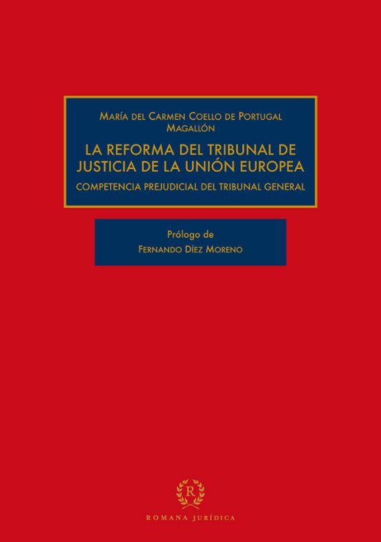 La Reforma Del Tribunal De Justicia De La Unión Europea