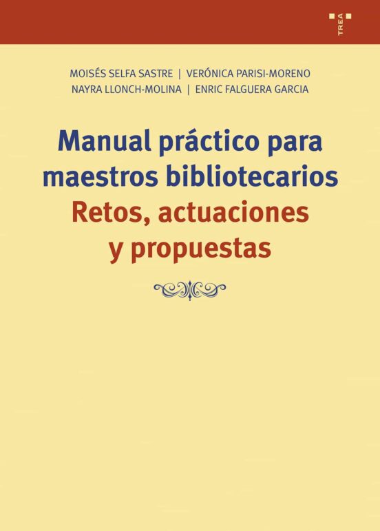 Manual Practico Para Maestros Bibliotecarios: Retos Actuaciones Y Prop
