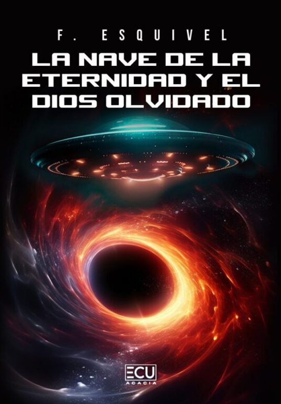 Nave De La Eternidad Y El Dios Olvidado