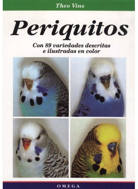 periquitos: con 89 variedades descritas e ilustradas en color