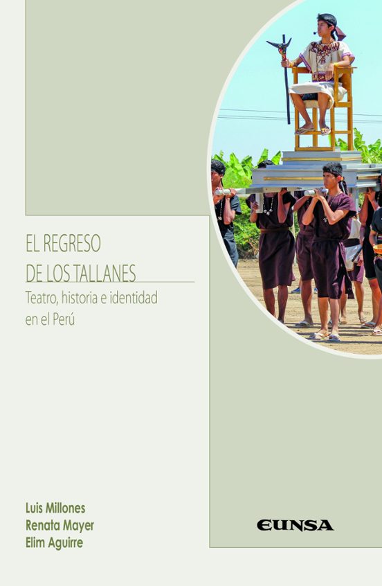 El Regreso De Los Tallanes. Teatro Historia E Identidad En El Peru