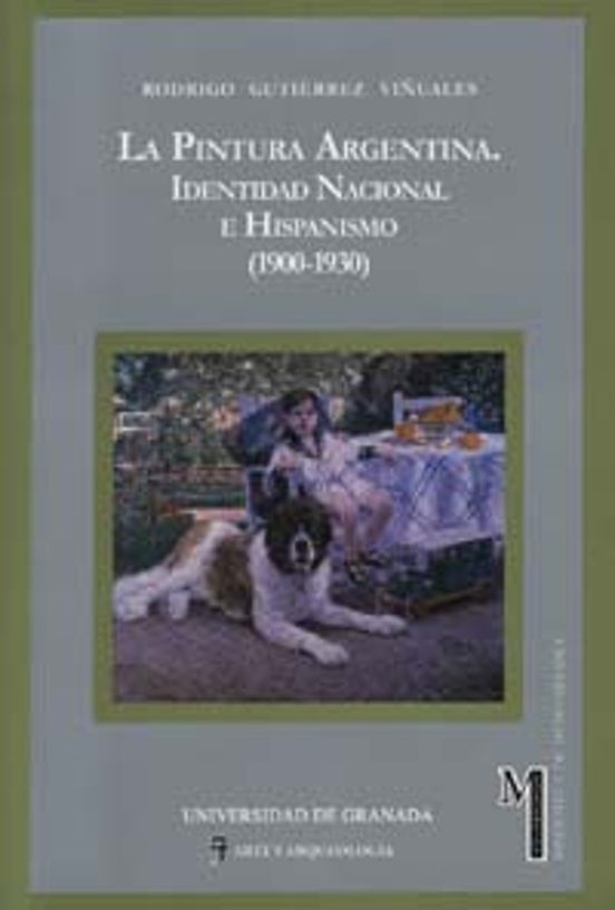 La Pintura Argentina: Identidad Nacional E Hispanismo