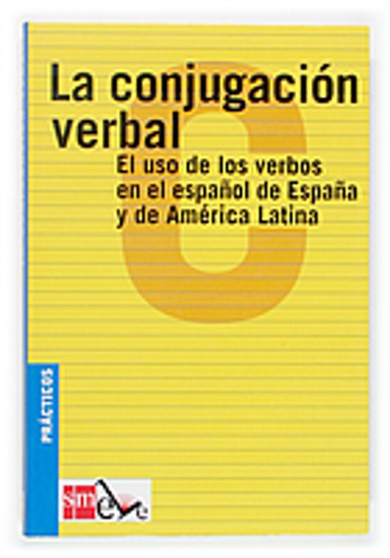 La Conjugacion Verbal: El Uso De Los Verbos En El Español De Espa Ña Y