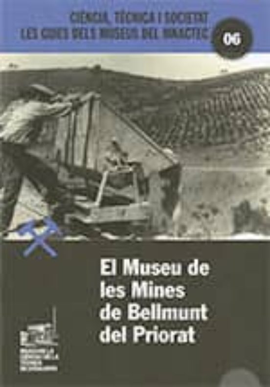 El Museu De Les Mines De Bellmunt Del Priorat