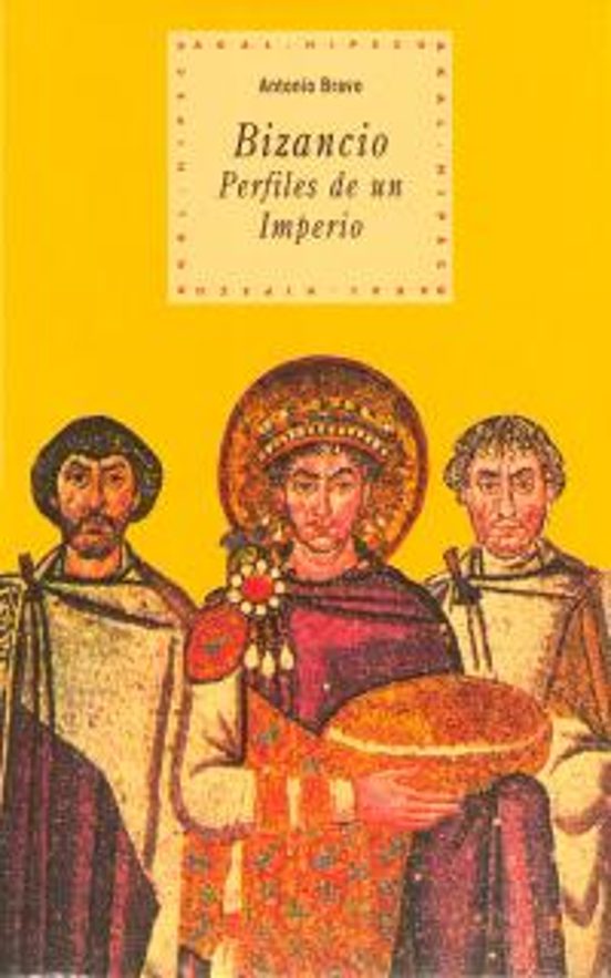 Bizancio. Perfiles De Un Imperio