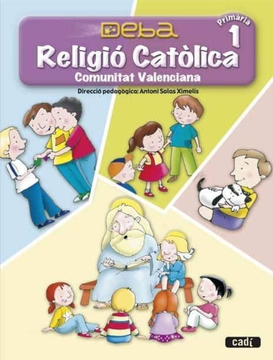 Religió Católica 1º Primària. Projecte Deba. Comunitat Valencian A