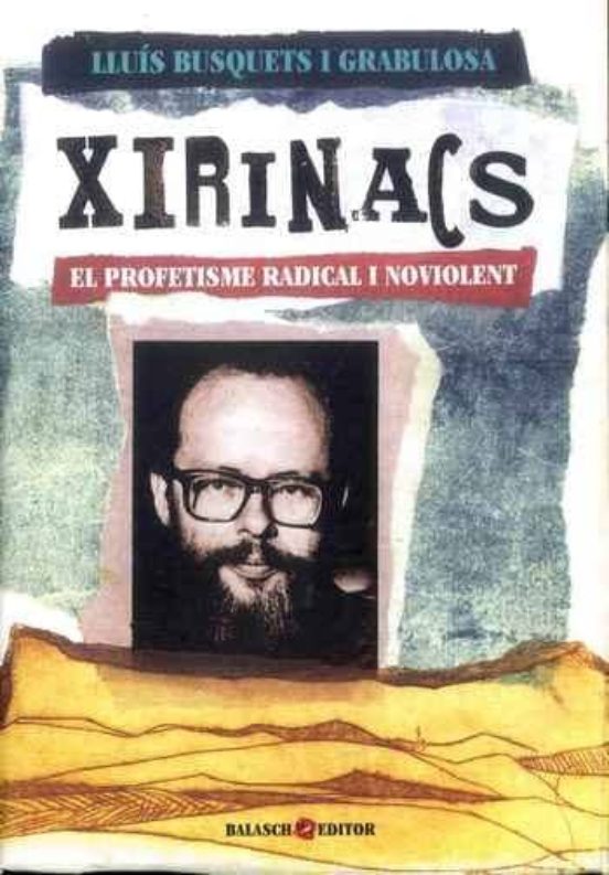 Xirinacs. El Profetisme Radical I Noviolent