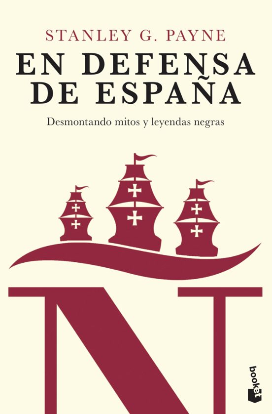 En Defensa De España: Desmontando Mitos Y Leyendas Negras