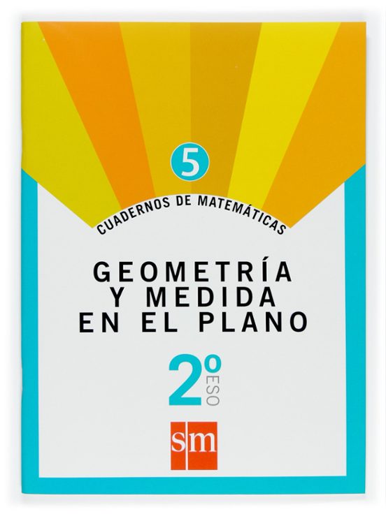 Cuaderno Matematicas 5. Geometria Y Medida En El Plano 2º Eso
