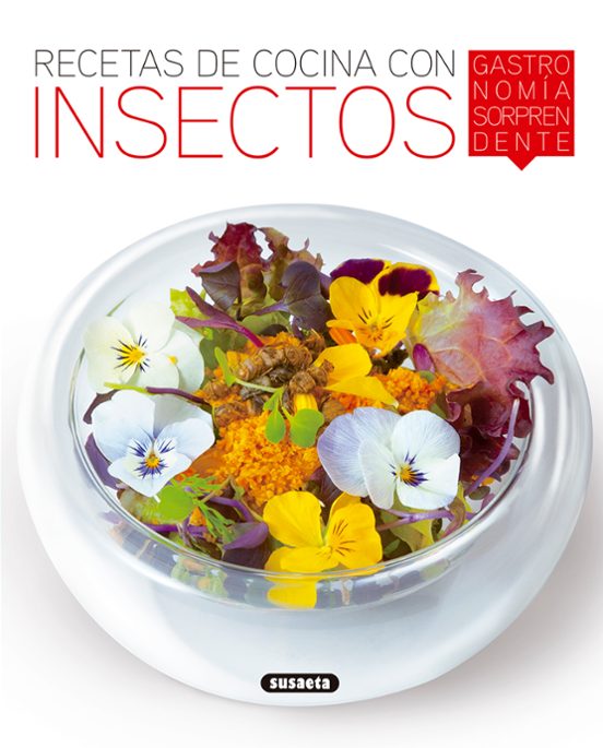 Recetas De Cocina Con Insectos Gastronomía Sorprendente