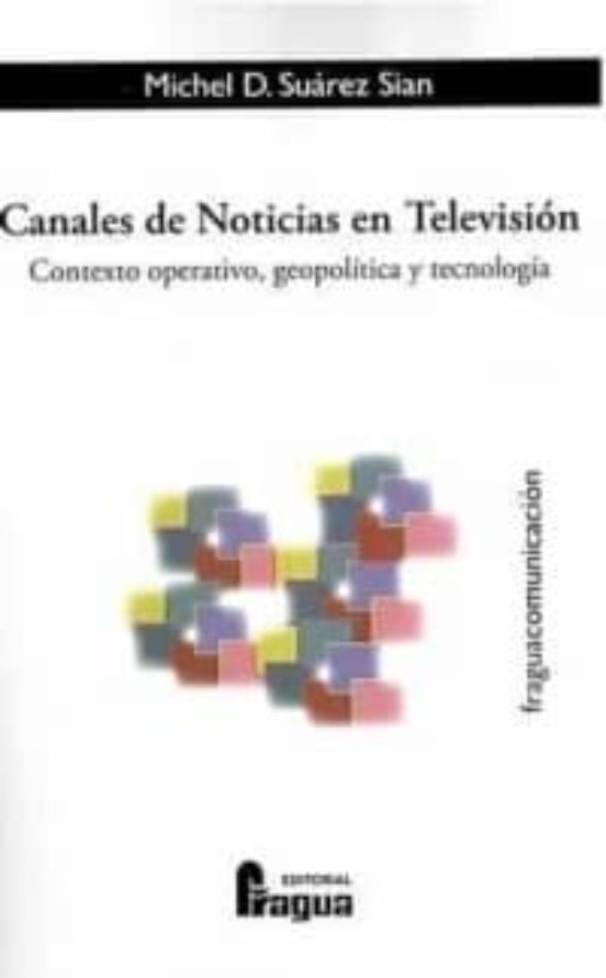 Canales De Noticias En Television: Contexto Operativo Geopolitic A Y T