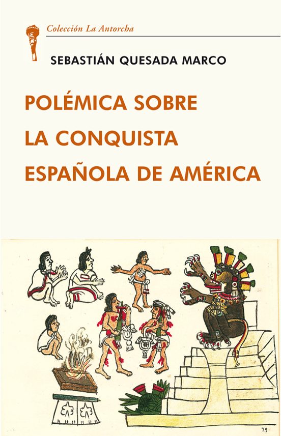 Polémica Sobre La Conquista Española Americana