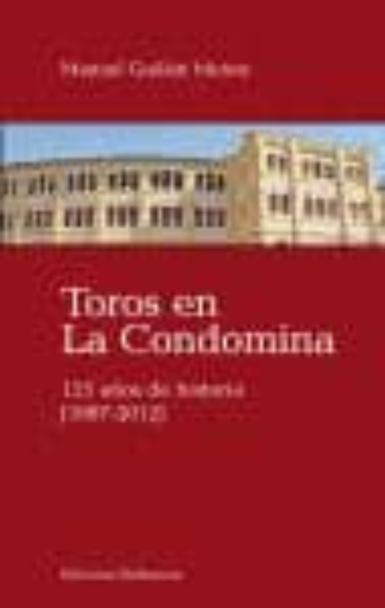 Toros En La Condomina: 125 Años De Historia