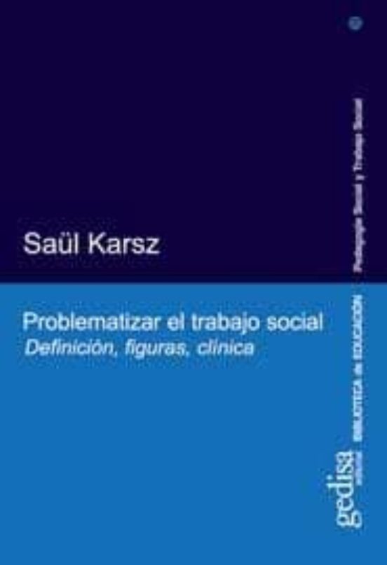 Problematizar el Trabajo Social: Definicion Figuras Clinica