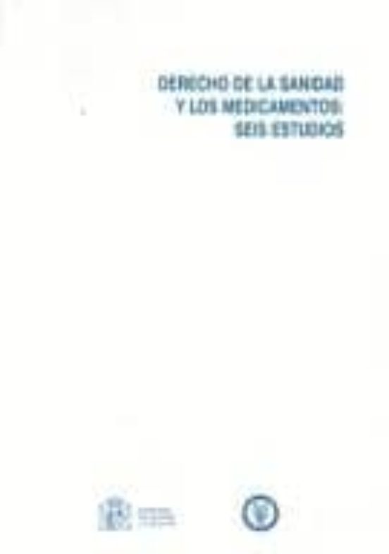 Derecho De La Sanidad Y Los Medicamentos: Seis Estudios