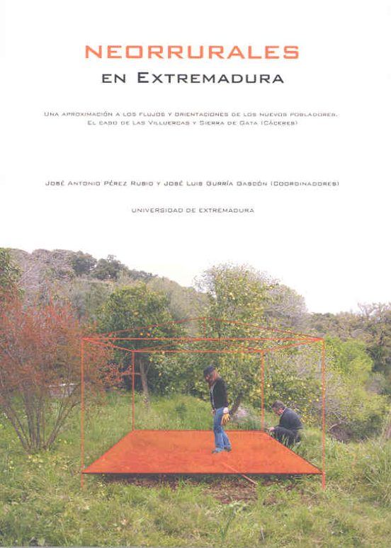 Neorrurales En Extremadura: Una Aproximacion A Los Flujos Y Orien Taci