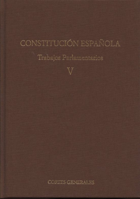 Constitucion Española. Trabajos Parlamentarios V