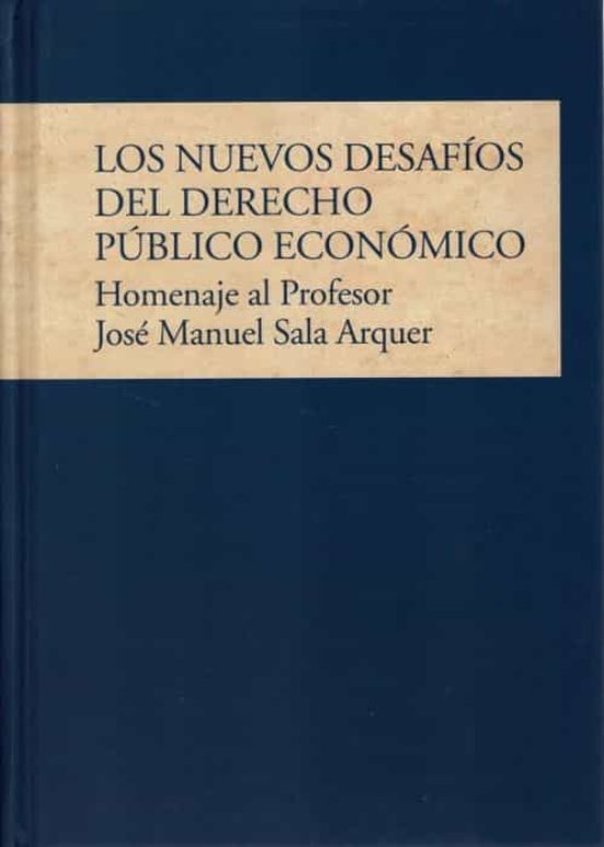 Los Nuevos Desafios Del Derecho Publico Economico