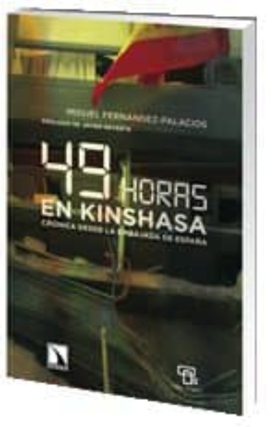 49 Horas En Kinshasa: Cronica Desde La Embajada De España