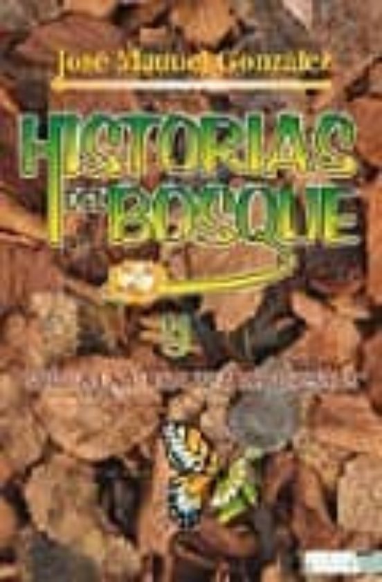 Historias Del Bosque Y Guia Del Naturalista De Forestas