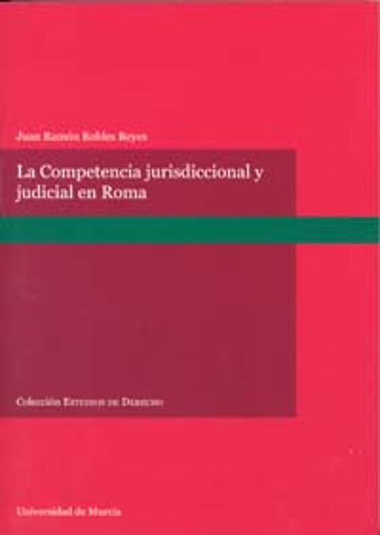 La Competencia Jurisdiccional Y Judicial En Roma