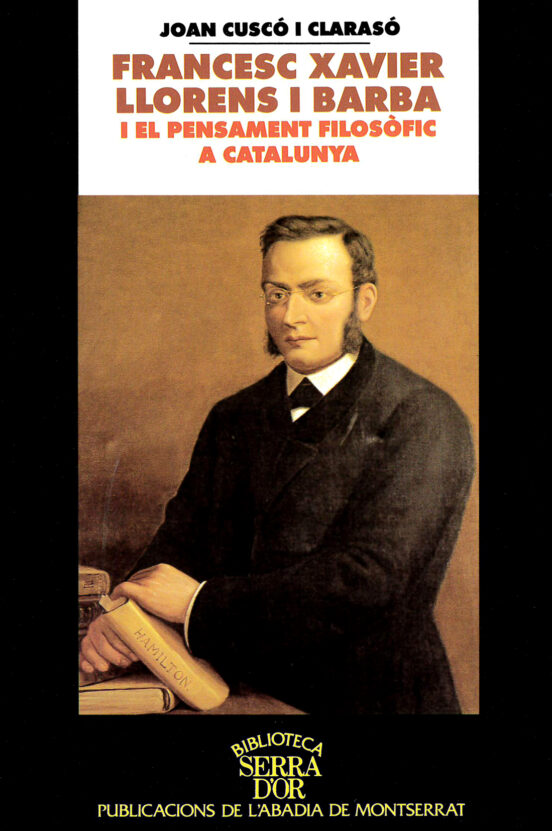 Francesc Xavier Llorens I Barba I El Pensament Filosòfic A Catalunya
