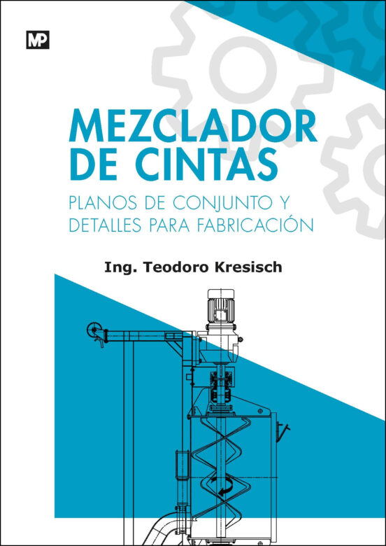 Mezclador De Cintas. Planos De Conjunto Y Detalles Para Fabricación
