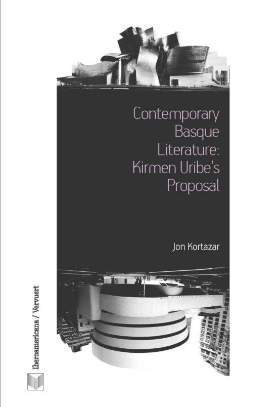 Contemporary Basque Literature: Kirmen Uribe S Proposal