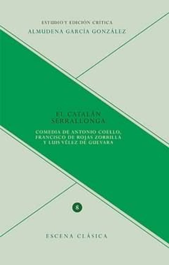 El Catalan Serrallonga: Comedia De Antonio Coello Francisco De Rojas Z