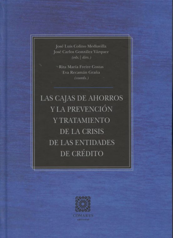 Las Cajas De Ahorros Y La Prevención Y Tratamiento De La Crisis De Las Entidades De Crédito
