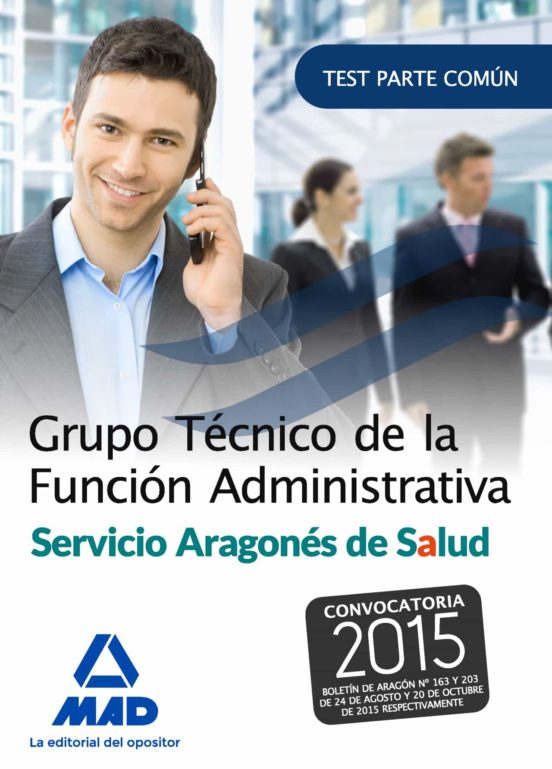 Grupo Técnico De La Función Administrativa Del Servicio Aragonés De Salud. Test Parte General