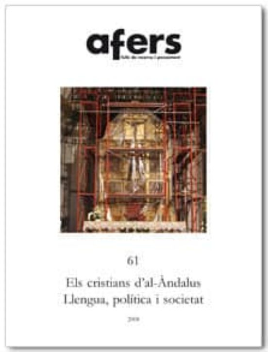 Afers 61: Els Cristians D Al-andalus Llengua Politica I Societat