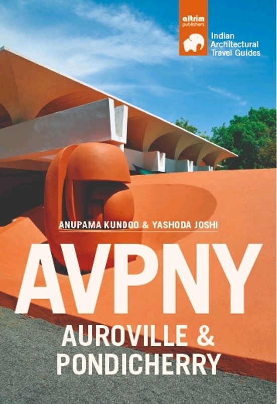 Avpny-auroville & Pondicherry. Architectural Travel Guide Of Auro Vill