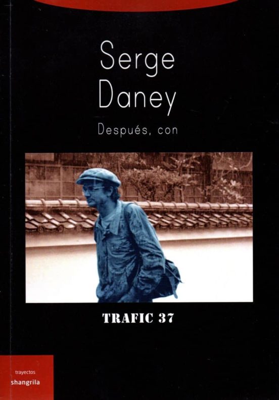Serge Daney. Despues Con