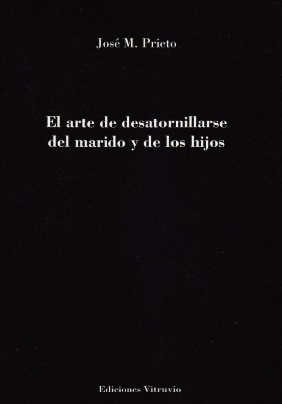 El Arte De Desatornillarse De La Mujer Y De Los Hijos