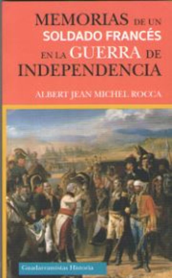 Memorias De Un Soldado Frances En La Guerra De La Independencia