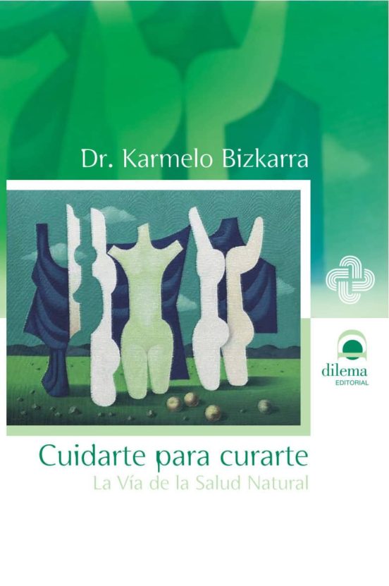 Cuidarte Para Curarte: La Via De La Salud Natural