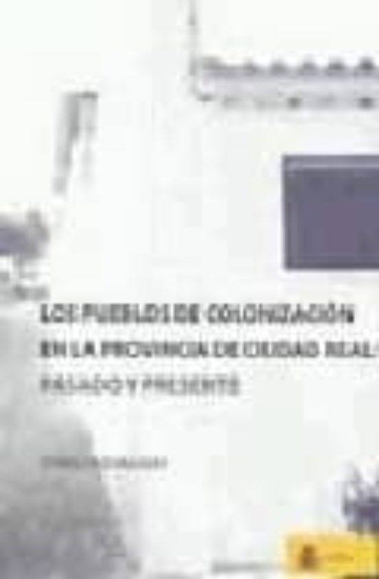 Pueblos Colonizacion: Provincia Ciudad Real