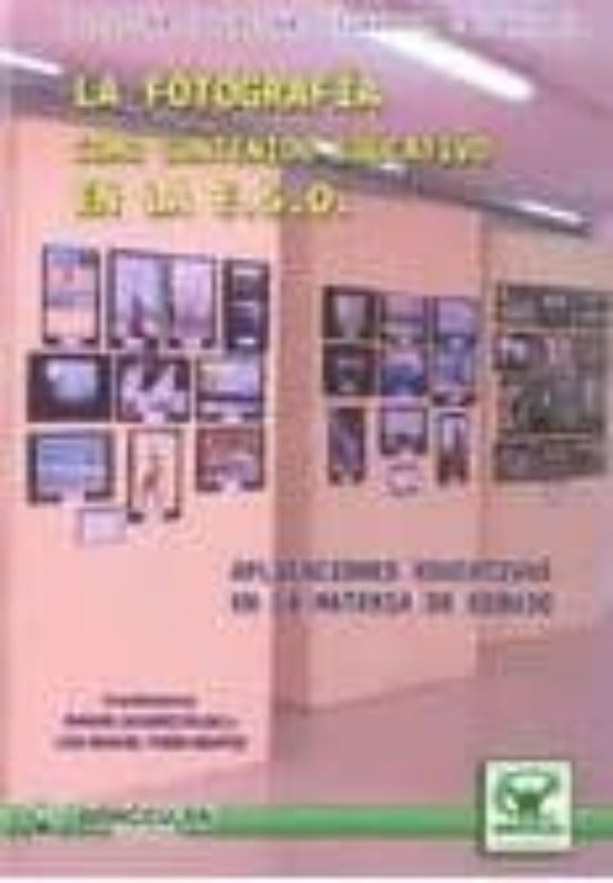 Fotografia Como Contenido Educativo En La Eso: Aplicaciones Educa Tiva