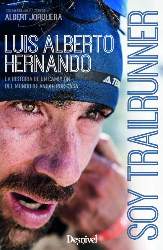 Soy Trailrunner: La Historia de un Campeon del Mundo de Andar por Casa